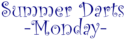 Summer Dart Monday Schedule
